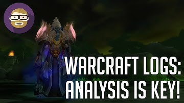 Warcraft Logs: how to analyse your play effectively! (World of Warcraft Legion)