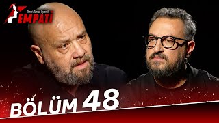 Empati 48. Bölüm - Onur Saylak @AhmetMumtazTaylanİleEmpati