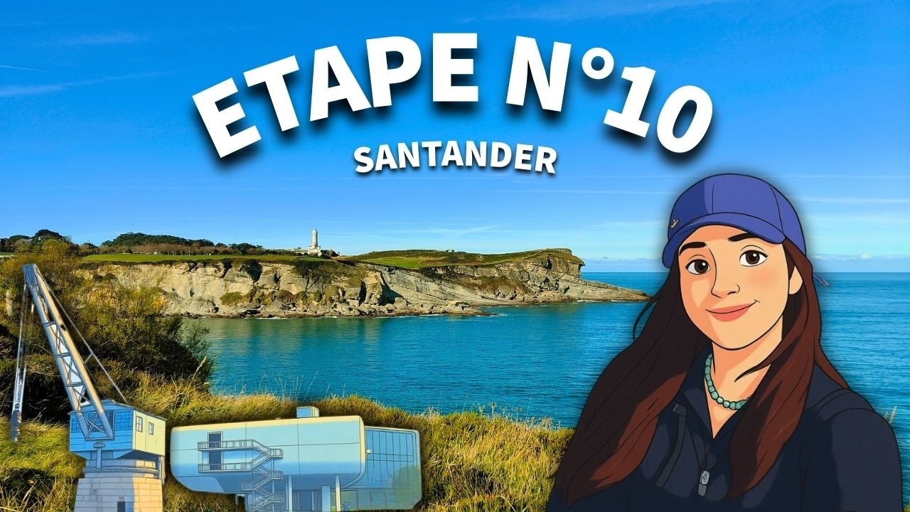 ÉTAPE N°10 : SANTANDER 🇪🇸