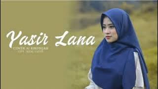 YASIR LANA AI KHADIJAH FULL 1 JAM