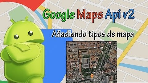 Android Studio - Google Maps Api v2 - Tipos de mapa