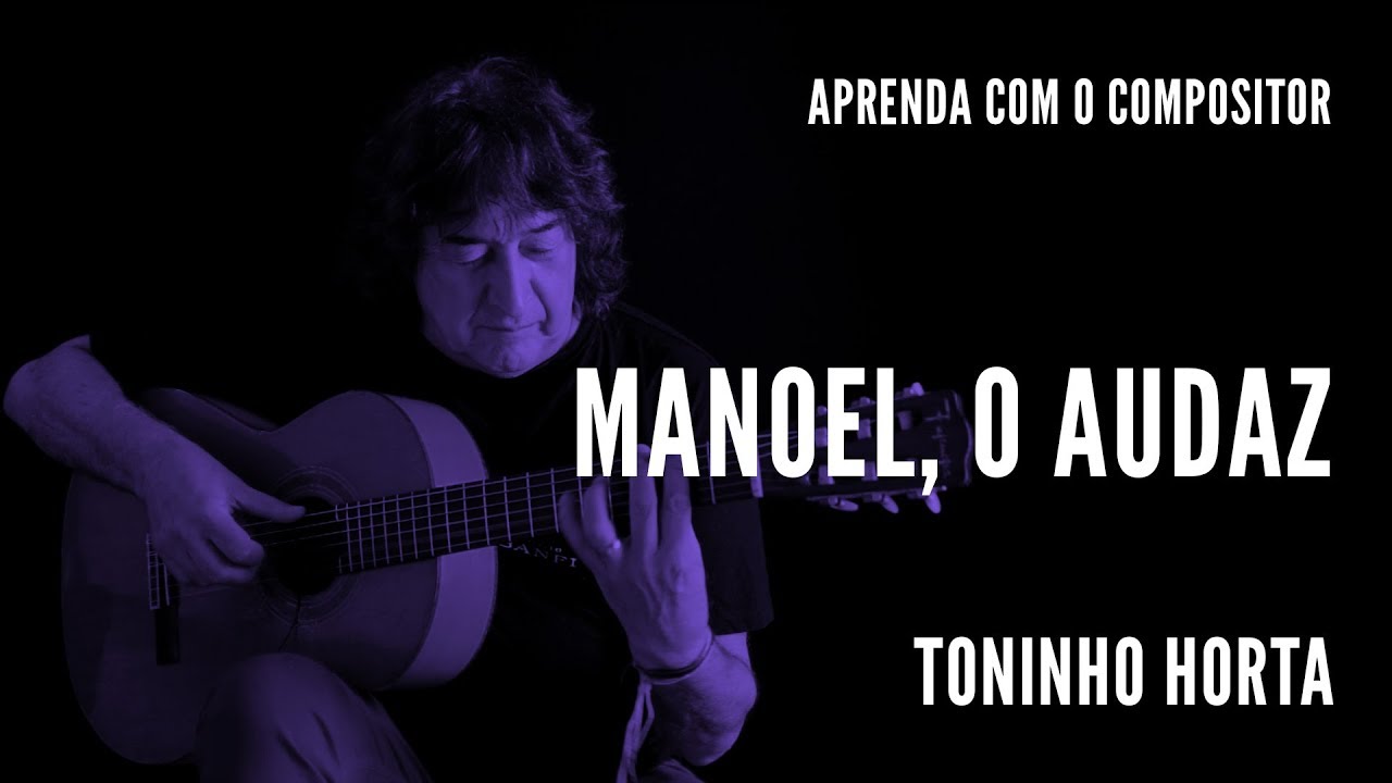 Toninho Horta || Manoel, o Audaz || Aprenda com o compositor