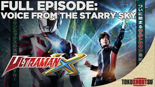 Ultraman X: Episode 1 - Voice From The Starry Sky | Full Episode