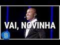 Thiaguinho Vai Novinha DVD Ousadia E Alegria Vídeo Oficial Thiaguinho Vai Novinha DVD Ousadia E Alegria Vídeo Oficial