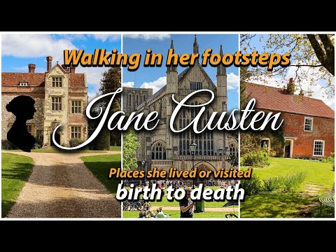 Life of Jane Austen - Walking in her footsteps - Places Jane Austen Lived or Visited