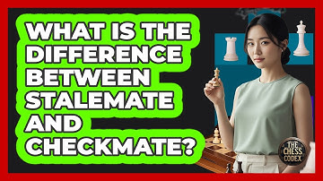 What Is The Difference Between Stalemate And Checkmate?