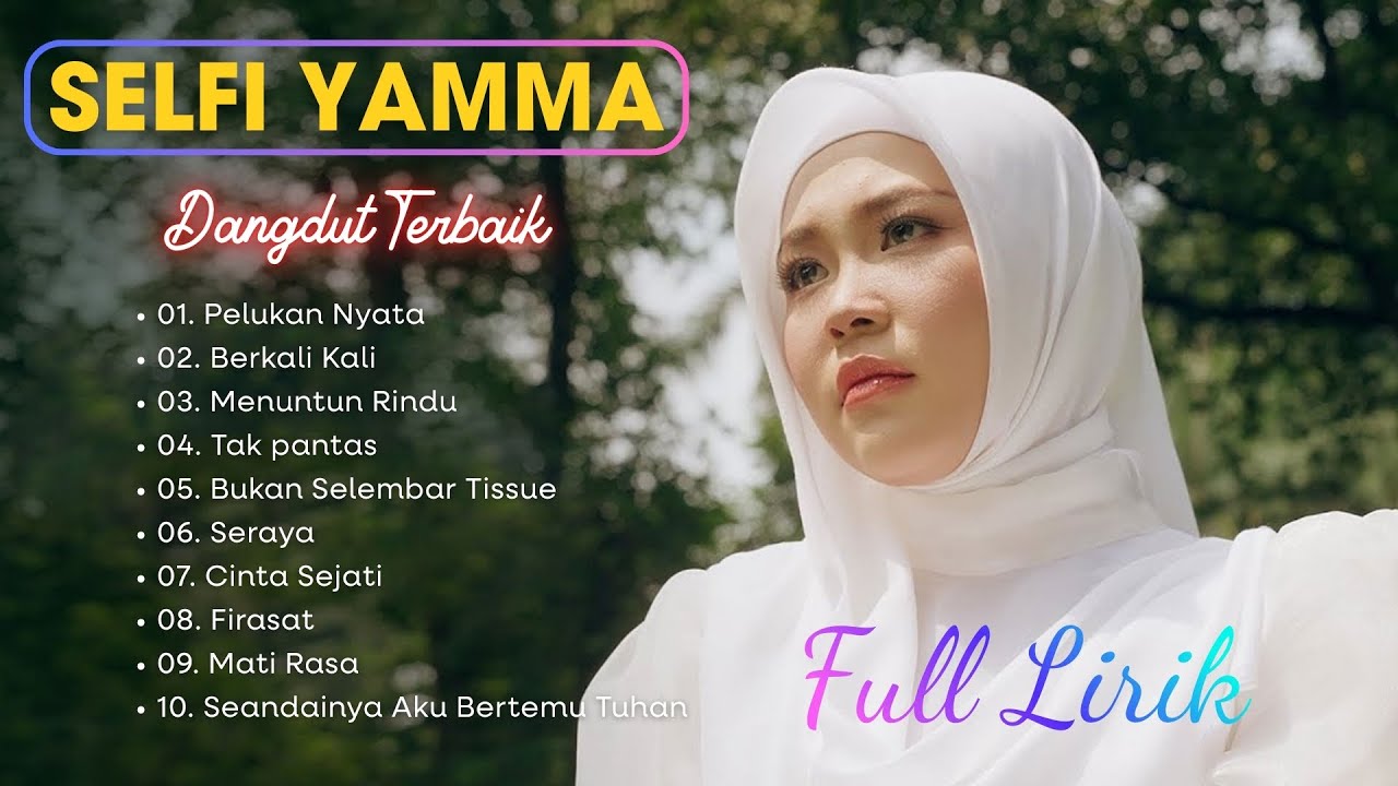 Best Of Selfi Yamma – Lagu Dangdut Paling Enak Didengar – Lagu Terbaru & Terpopuler