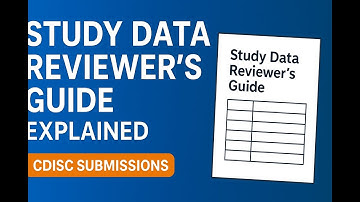 SDRG Explained: Study Data Reviewer’s Guide for CDISC Submissions (SDTM & ADaM)