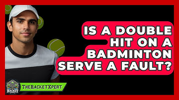 Is A Double Hit On A Badminton Serve A Fault? - The Racket Xpert