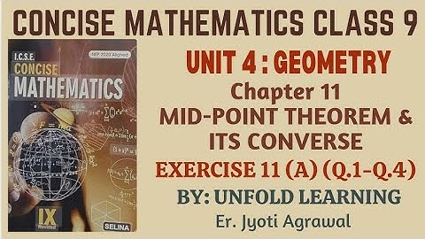 ICSE CLASS 9 || CONCISE MATHEMATICS || 2025-26 || 11. Mid Point Theorem and Its Converse || Ex 11(A)