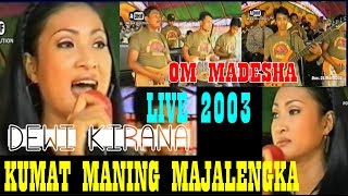 Dewi kirana kumat maning // live 2003 desa cikeusik kec. sukahaji kab. Majalengka