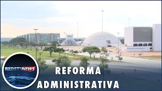 Governo envia proposta da reforma administrativa ao Congresso Nacional