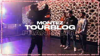 MONTEZ - HERZINFUCKED - TOURBLOG - FRANKFURT