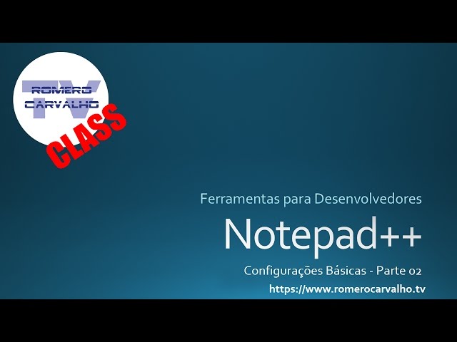 Notepad++ Configurações Básicas - Part 02