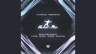 Outkast - The Way You Move (feat. Sleepy Brown) [TUCCI Extended Remix]