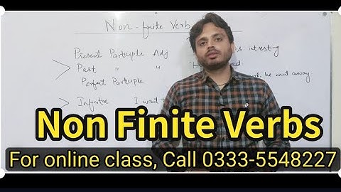 Non Finite Verbs ( Gerund Participle Infinitive ) By Syed Ali Raza Kazmi