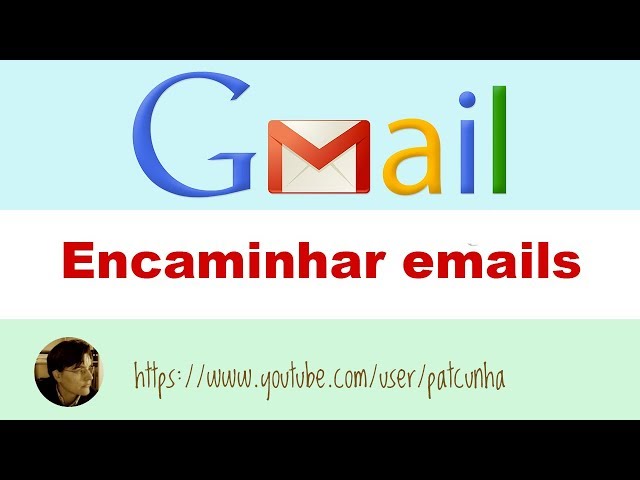 Encaminhar email no Gmail