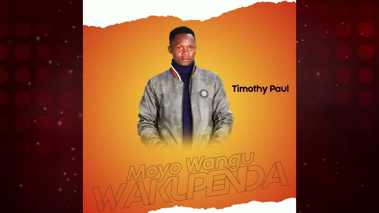 Moyo wangu wakupenda song by Timothy Paul