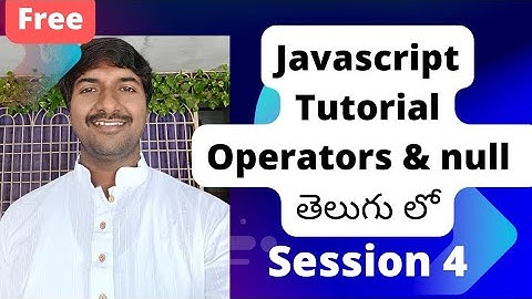 Session 4 : Javascript Tutorial for Beginners (Telugu) I operators in Javascript @LuckyTechzone