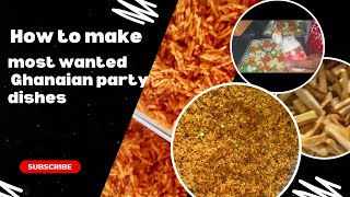 Most famous Ghanaian ??party dishes //part 1