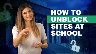 How to Unblock Sites at School (Access Blocked Sites) 🔐