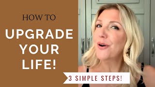 UPGRADE YOUR LIFE IN 3 STEPS *Manifesting the next best YOU* | The Elegant Life