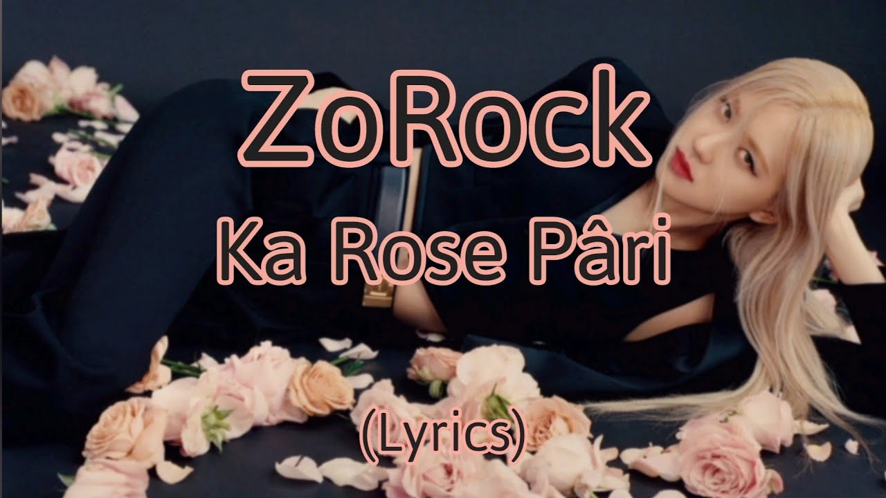 ZoRock   Ka Rose PariLyrics