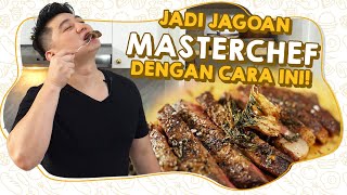 JADI JAGOAN MASTERCHEF DENGAN CARA INI!