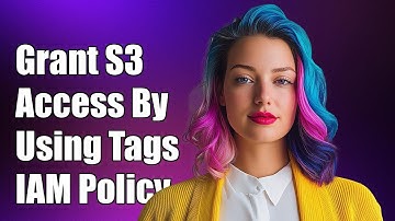 How to Grant AWS S3 Bucket Access Based on Tags Using IAM Policies