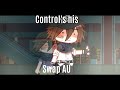 Gregory Controls his Swap AU's body || ORIGINAL IDEA/AU || GACHAFNAF|| RUSHED