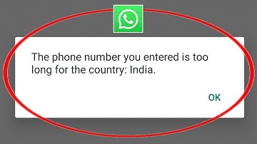 Whatsapp Fix The Phone Number You Entered Is Too Long For The Country Login Error Problem Solve