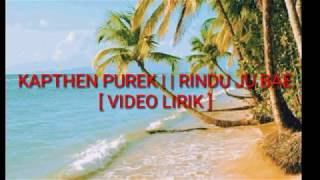 KAPTHEN PUREK | RINDU JU BAE (  VIDEO LYRICS )