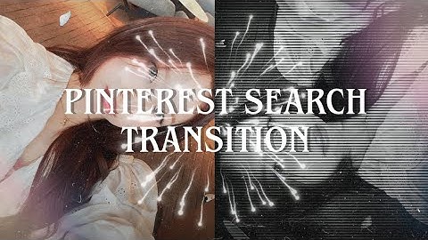 pinterest search transition tutorial on alight motion!!