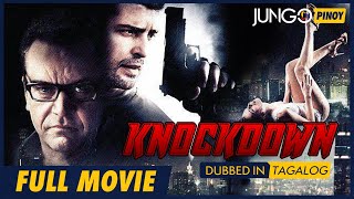 Knockdown | Full Tagalog Dubbed Action Movie