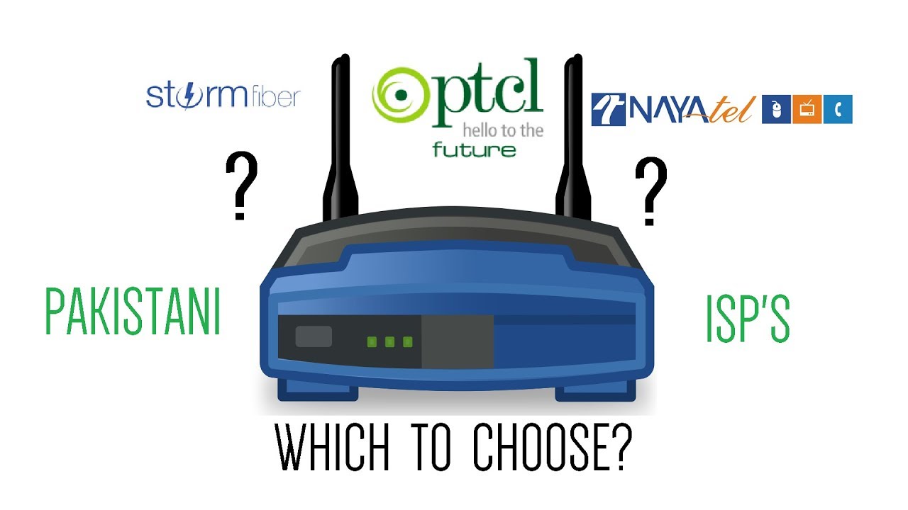 PTCL or Nayatel or Stormfiber? Which ISP to choose?