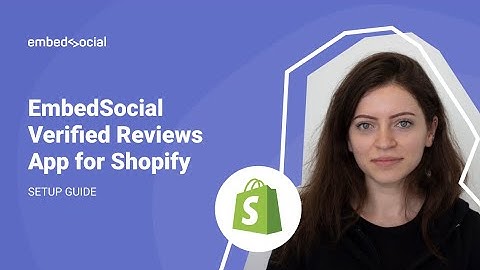 Getting Started: EmbedSocial Verified Reviews app for Shopify