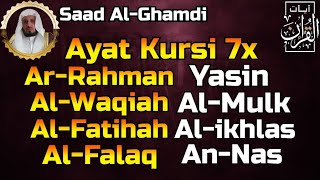 Ayat Kursi 7x,Surah Ar Rahman,Yasin,Al Waqiah,Al Mulk,Fatihah,Ikhlas,Falaq,An Nas By Saad AlGhamdi