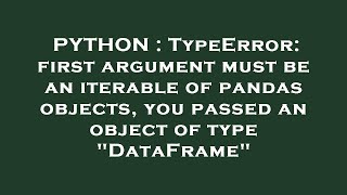 Celebrity PYTHON : TypeError: first argument must be an iterable of pandas objects, you passed an object of ty Wealth
