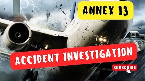 AIRCRAFT ACCIDENT AND INCIDENT INVESTIGATION
