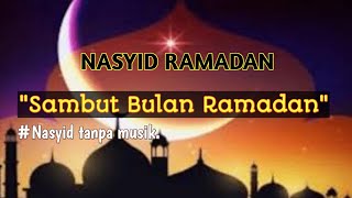 NASYID TANPA MUSIK - RAMADHAN