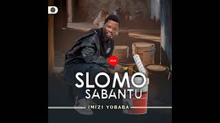 Slomo Sabantu - Imanz'yami (Official Audio) feat. Mjolisi & KaMaphanga
