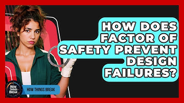 How Does Factor Of Safety Prevent Design Failures? - How Things Break