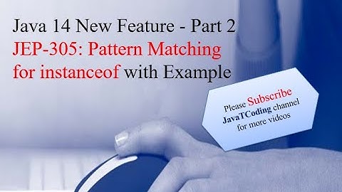 Java 14 New Features - JEP 305: Pattern Matching for instanceof (Preview)