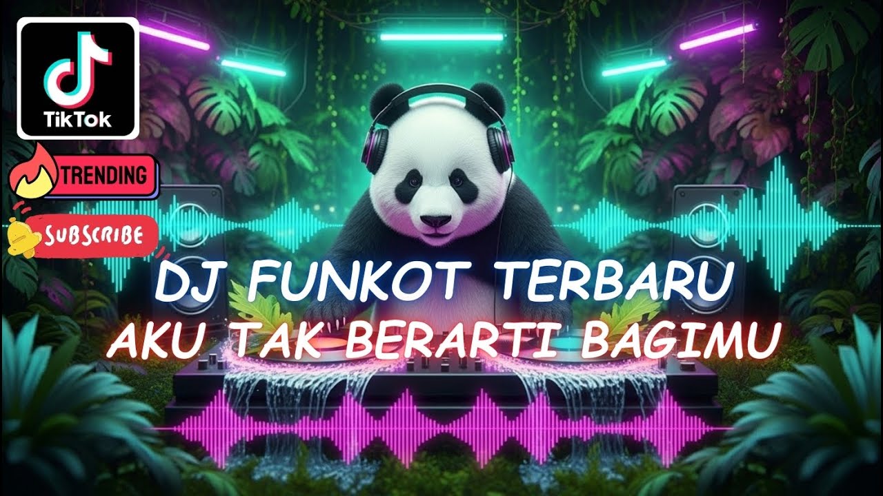AKU TAK BERARTI BAGIMU - DJ FUNKOT TERBARU | DJ TIKTOK TERBARU