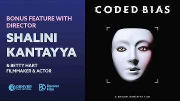 Coded Bias Conversation with Director Shalini Kantayya | Full Conversation