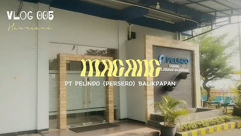 Kegiatan Magang PT PELINDO (Persero) Balikpapan