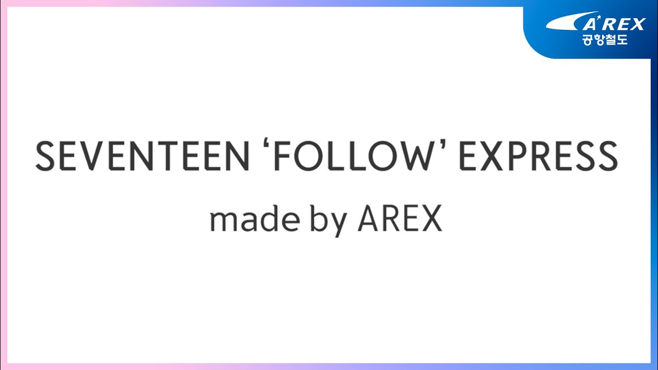 SEVENTEEN 'FOLLOW' EXPRESS X A'REX - YouTube