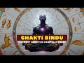 Shakti Bindu-The Power Source &  use of Nakshtras