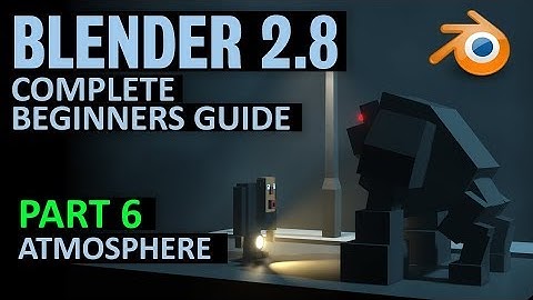Complete Beginners Guide to Blender 2.8 | Free course | Part 6 | Rendering and Atmosphere