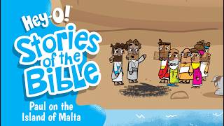 Famous Paul on the Island of Malta | Hey-O!™ Stories of the Bible Wealth